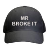 Mr Broke It Cap